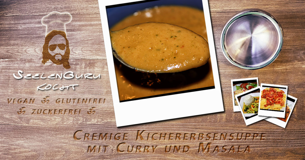 Vegane Kichererbsensuppe mit Curry - ohne Zucker & glutenfrei Vegane Kichererbsensuppe mit Curry - ohne Zucker & glutenfrei