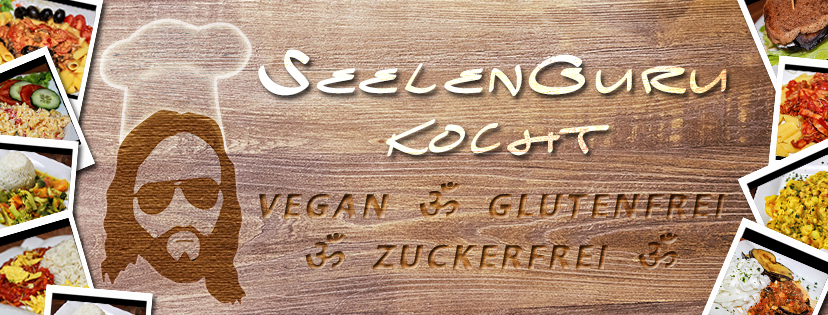 Vegan, glutenfreie & zuckerfreie Rezepte - SeelenGuru kocht